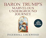 Baron_Trump_s_Marvelous_Underground_Journey